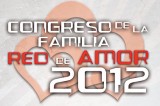 Argentina: Llega el IV Congreso Internacional de la Familia “Red de Amor 2012” Argentina: Llega el IV Congreso Internacional de la Familia “Red de Amor 2012”
